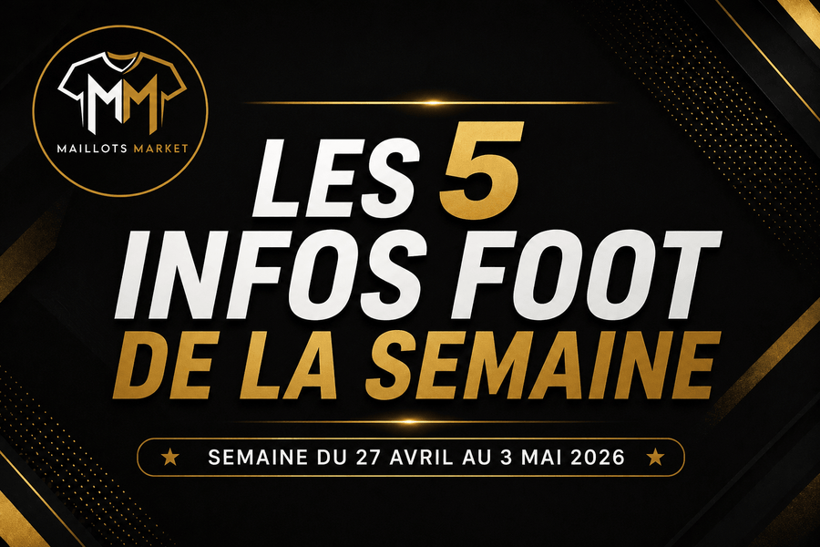 Les infos foot de la semaine du 27 avril au 3 mai 2026